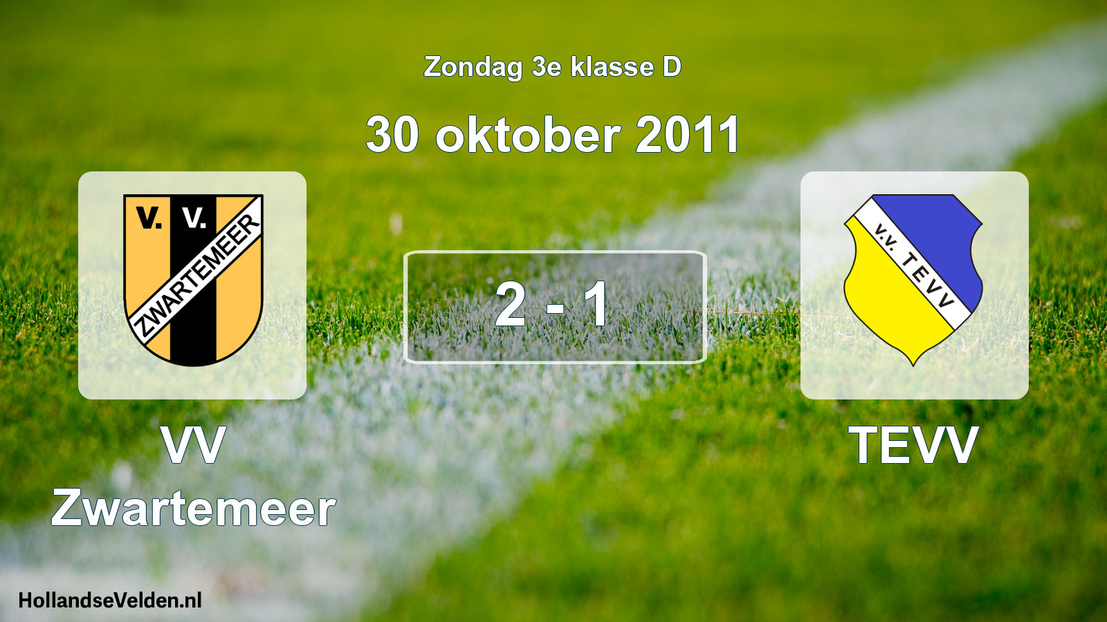 Total number of matches played: VV Zwartemeer - TEVV 2 - 1 (30 October 2011)