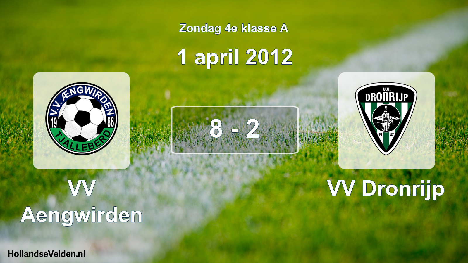 Total number of matches played: VV Aengwirden - VV Dronrijp 8 - 2 (1 April 2012)