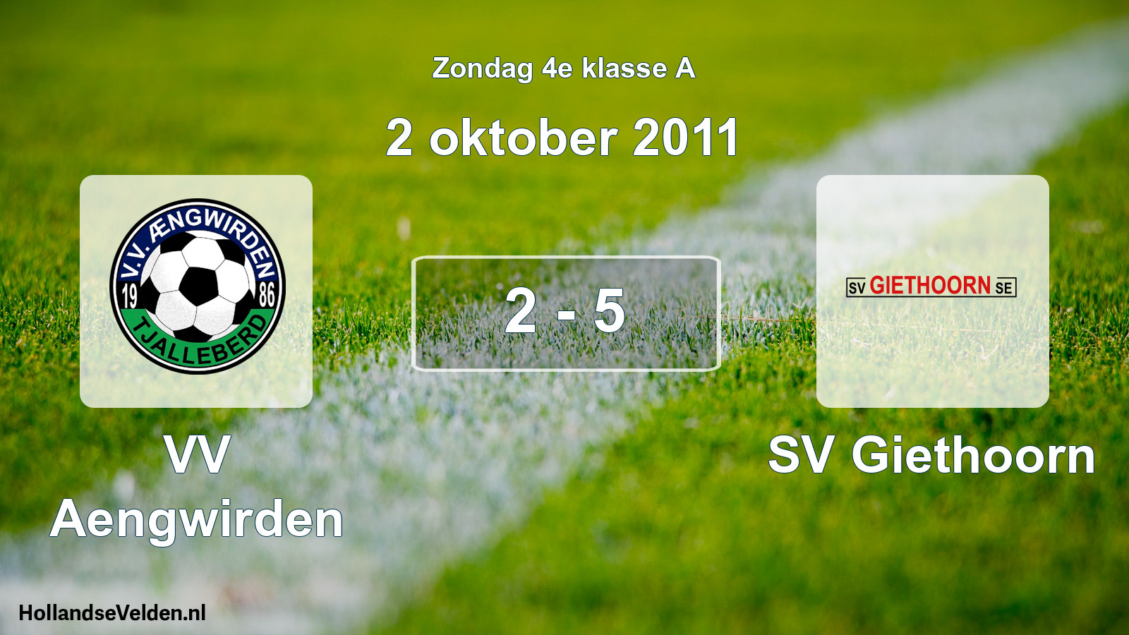 Total number of matches played: VV Aengwirden - SV Giethoorn 2 - 5 (2 October 2011)