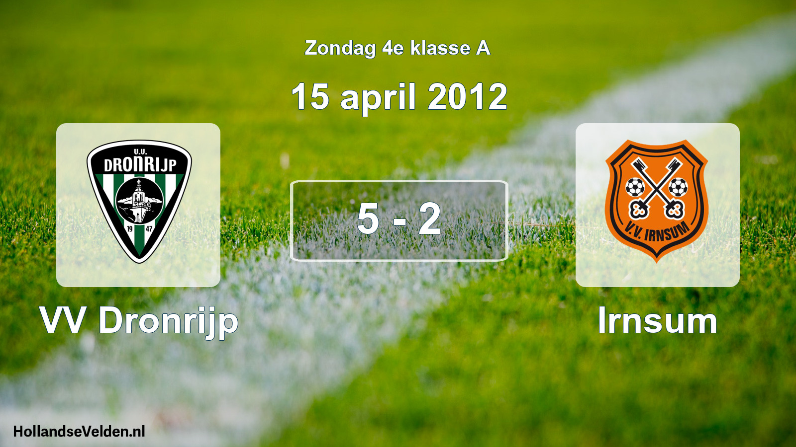 Total number of matches played: VV Dronrijp - Irnsum 5 - 2 (15 April 2012)