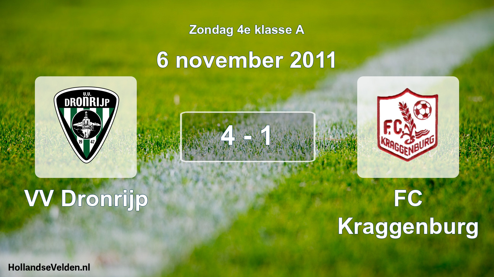 Total number of matches played: VV Dronrijp - FC Kraggenburg 4 - 1 (6 November 2011)
