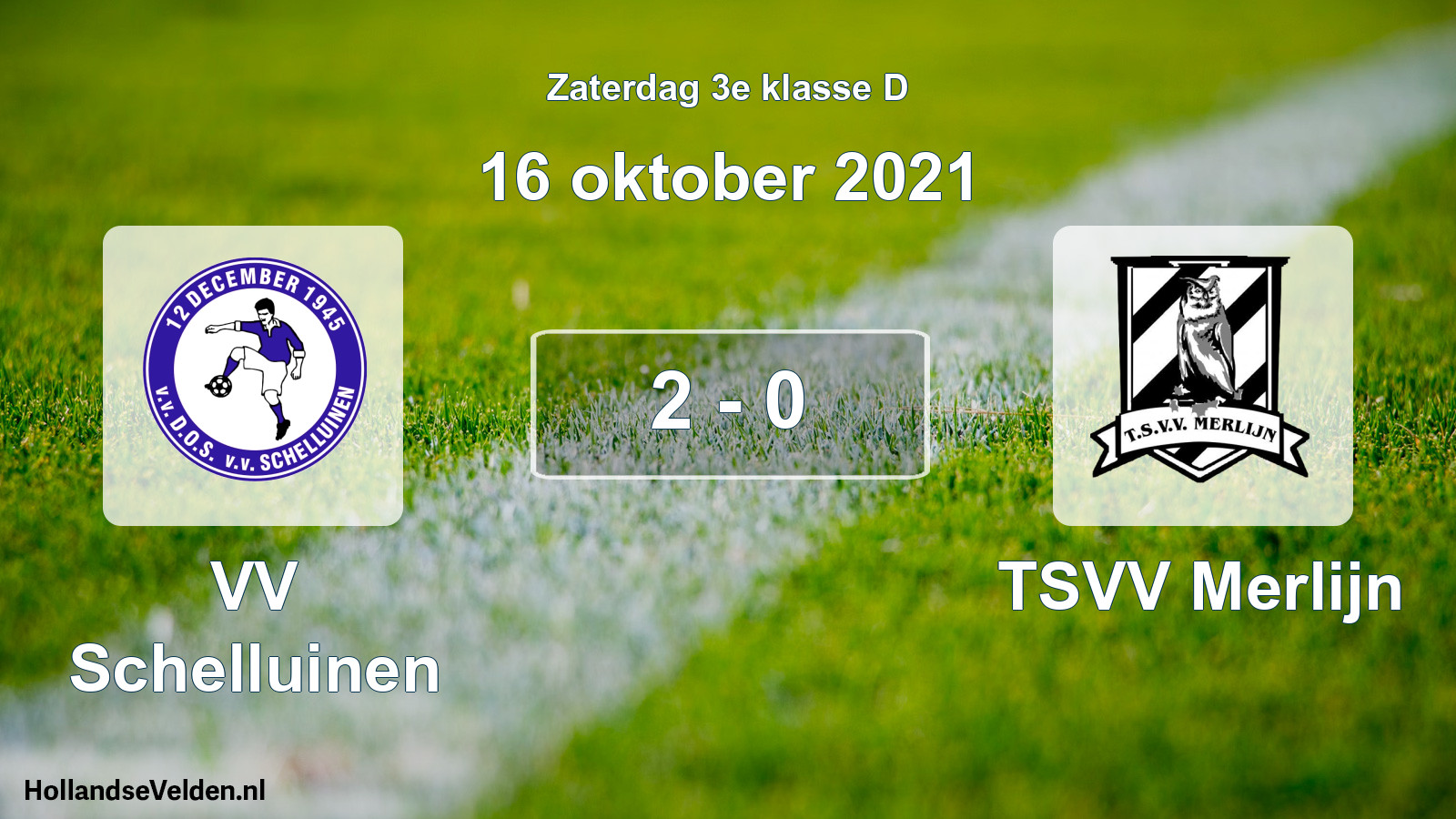 Total number of matches played: VV Schelluinen - TSVV Merlijn 2 - 0 (16 October 2021)
