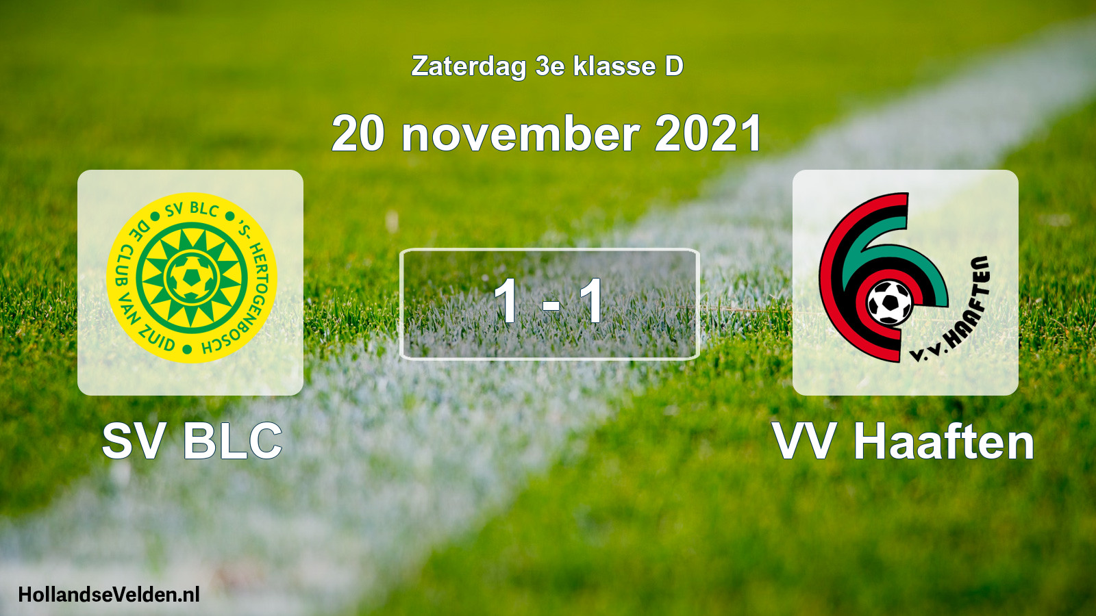 Total number of matches played: SV BLC - VV Haaften 1 - 1 (20 November 2021)