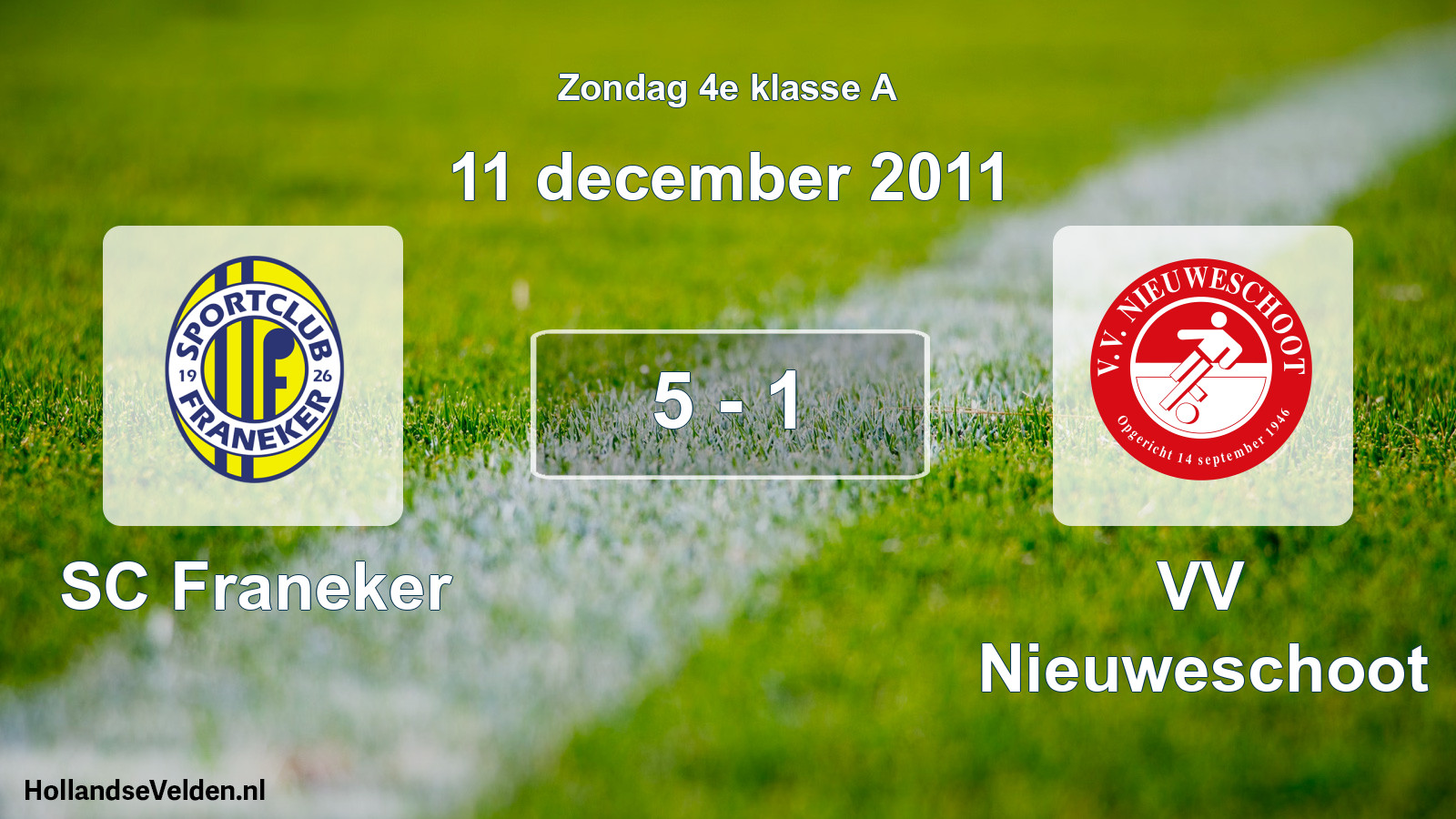 Total number of matches played: SC Franeker - VV Nieuweschoot 5 - 1 (11 December 2011)