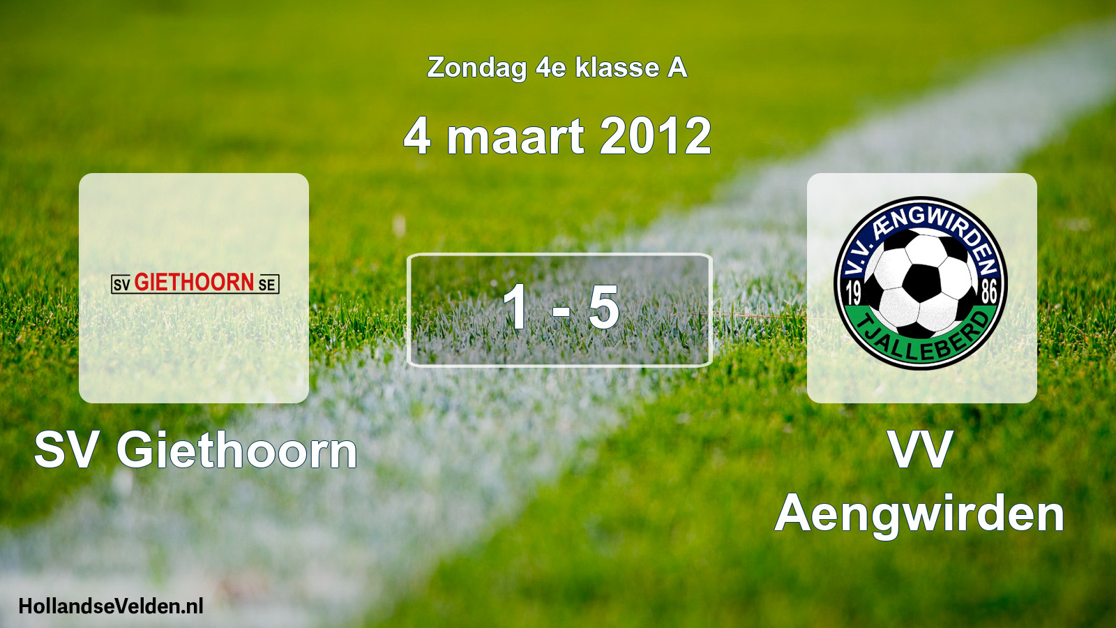 Total number of matches played: SV Giethoorn - VV Aengwirden 1 - 5 (4 March 2012)