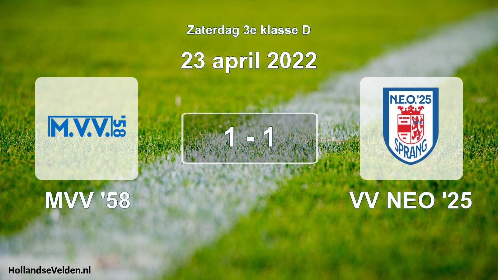 Total number of matches played: MVV '58 - VV NEO '25 1 - 1 (23 April 2022)