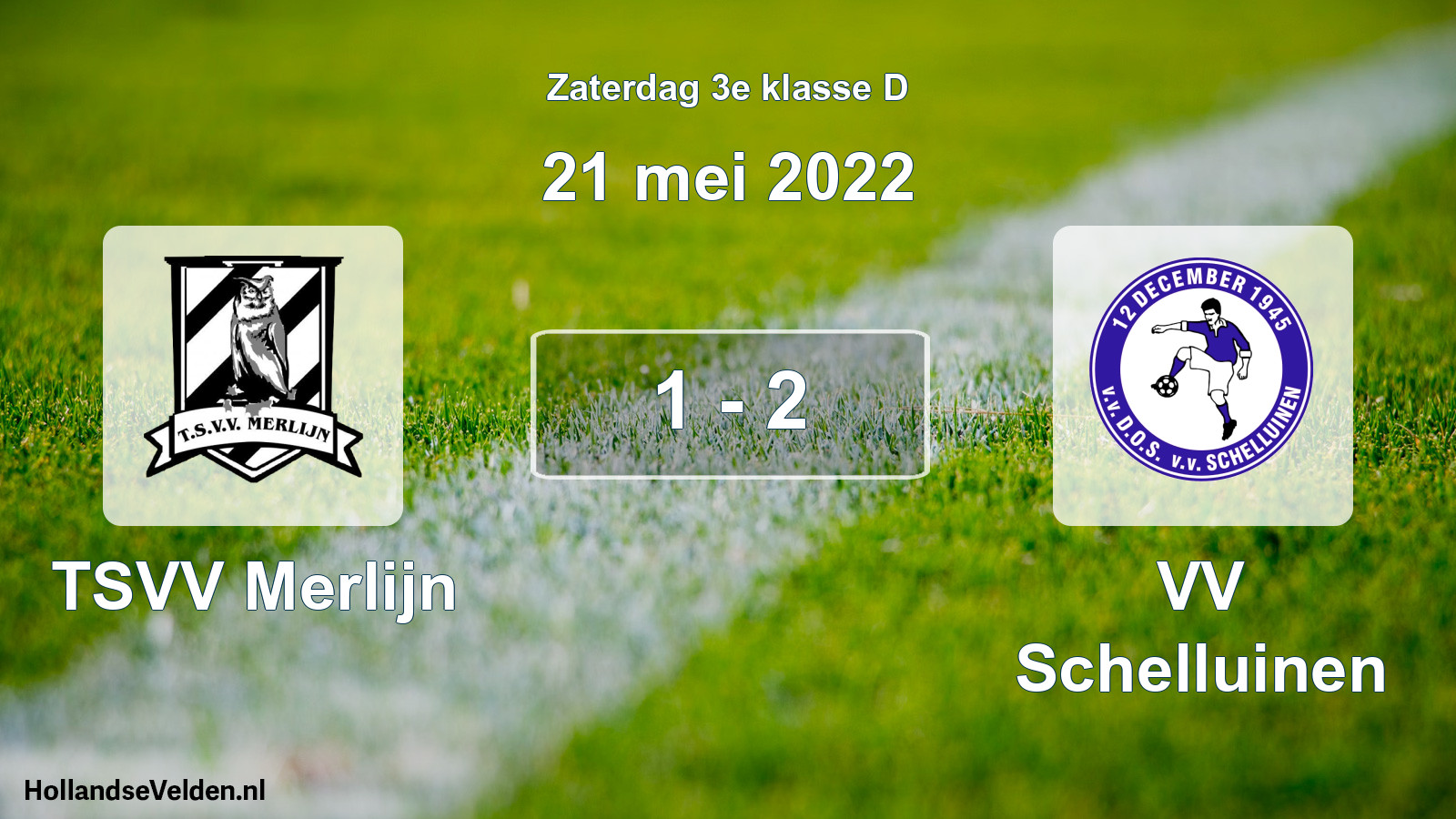 Total number of matches played: TSVV Merlijn - VV Schelluinen 1 - 2 (21 May 2022)