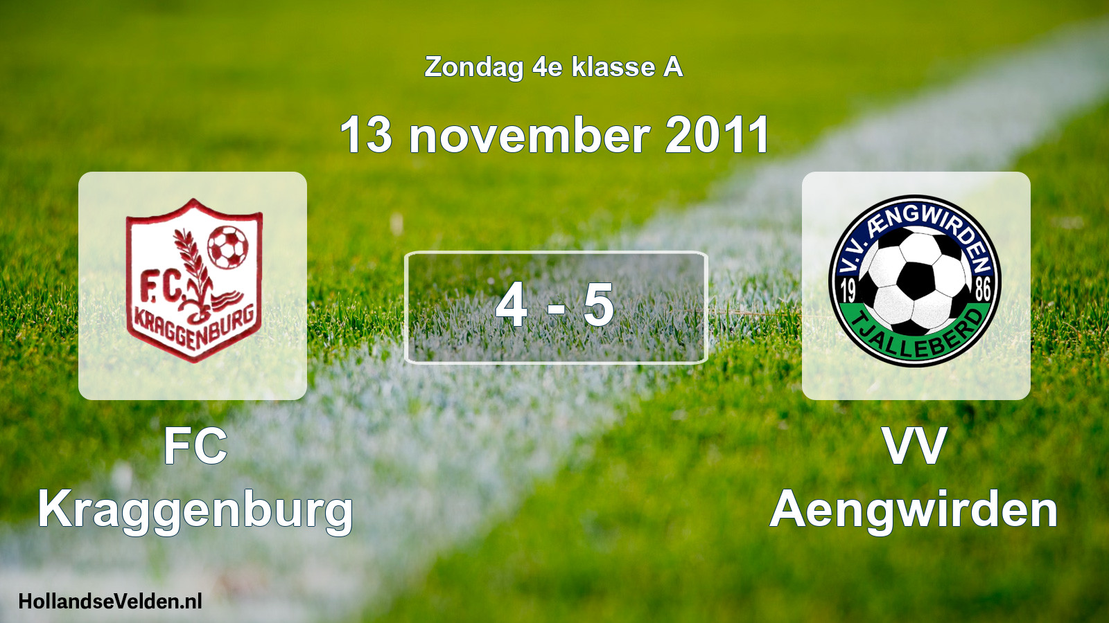 Total number of matches played: FC Kraggenburg - VV Aengwirden 4 - 5 (13 November 2011)
