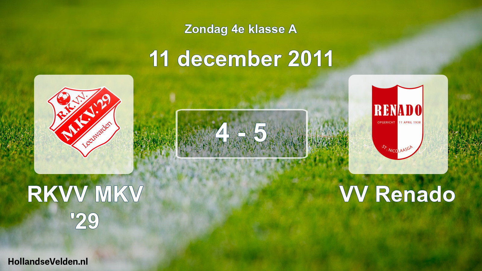 Total number of matches played: RKVV MKV '29 - VV Renado 4 - 5 (11 December 2011)