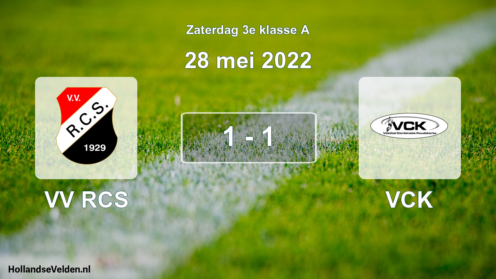 Total number of matches played: VV RCS - VCK 1 - 1 (28 May 2022)