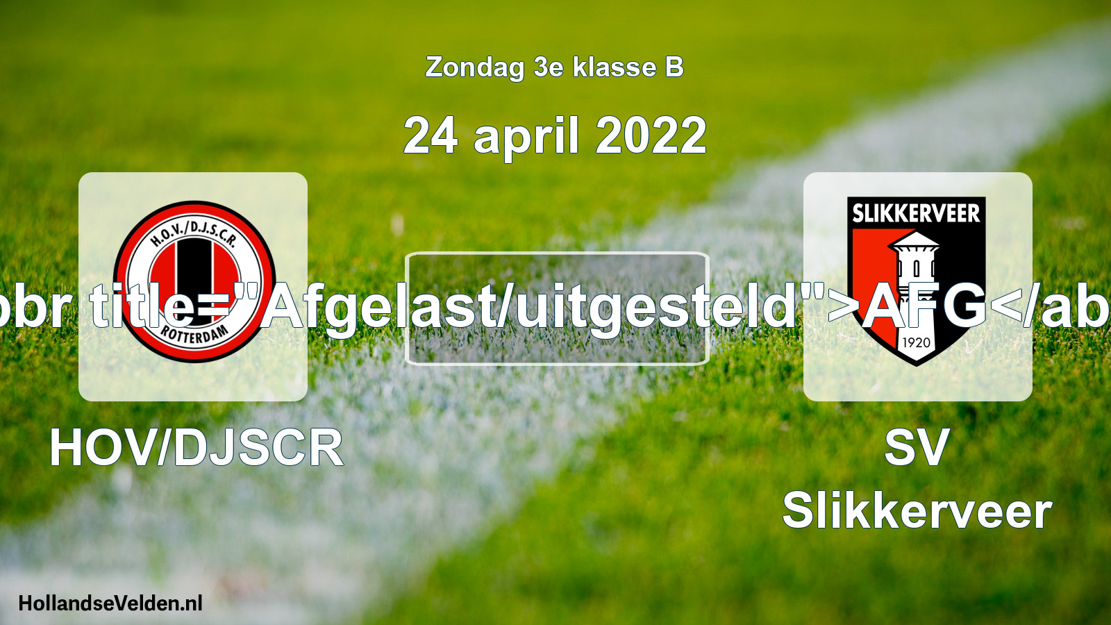 Scheduled Match: HOV/DJSCR - SV Slikkerveer (24 April 2022)