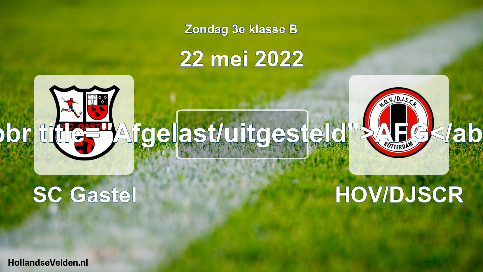 Scheduled Match: SC Gastel - HOV/DJSCR (22 May 2022)