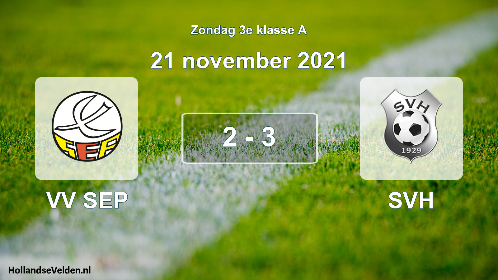 Total number of matches played: VV SEP - SVH 2 - 3 (21 November 2021)