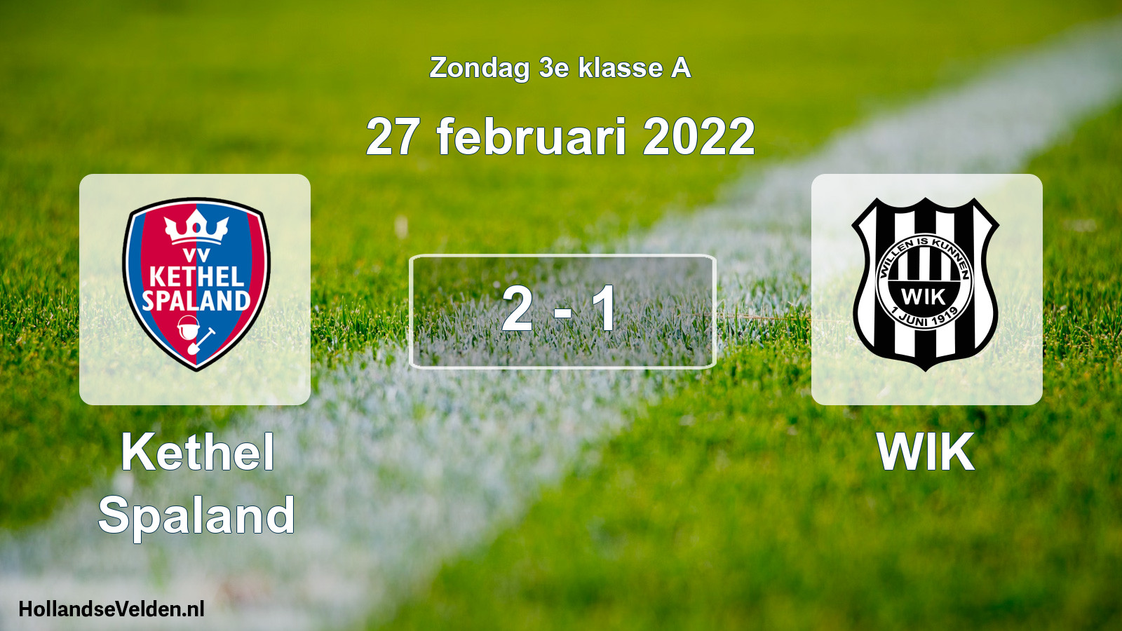 Total number of matches played: Kethel Spaland - WIK 2 - 1 (27 February 2022)