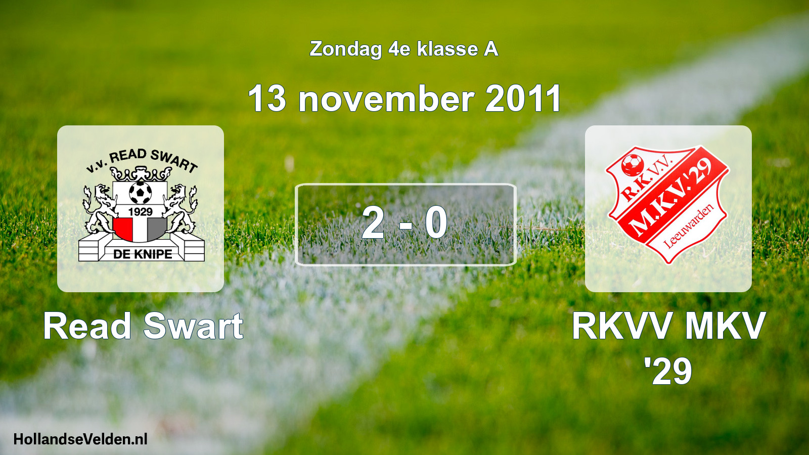 Total number of matches played: Read Swart - RKVV MKV '29 2 - 0 (13 November 2011)