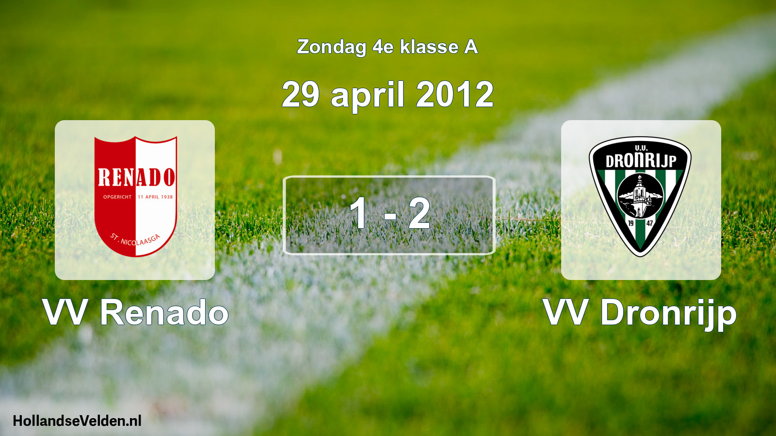 Total number of matches played: VV Renado - VV Dronrijp 1 - 2 (29 April 2012)