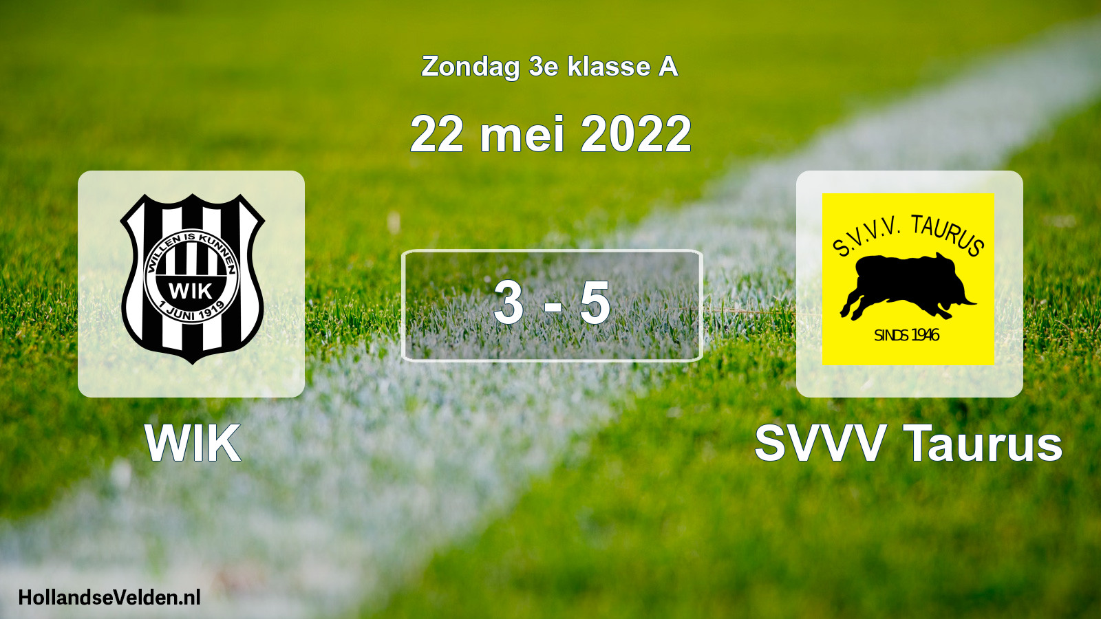 Total number of matches played: WIK - SVVV Taurus 3 - 5 (22 May 2022)