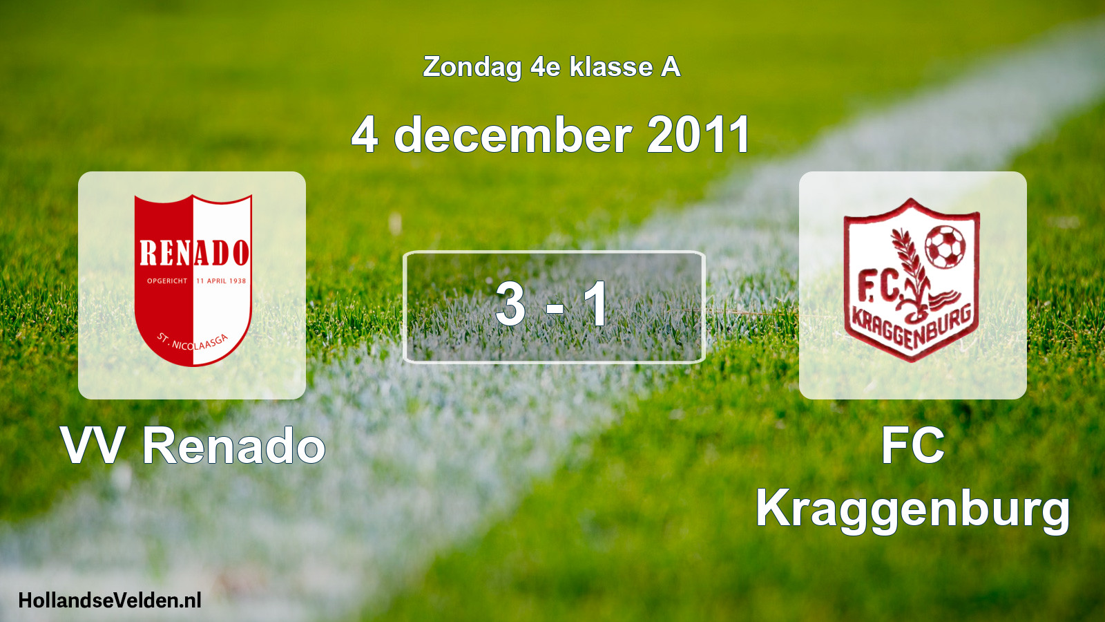 Total number of matches played: VV Renado - FC Kraggenburg 3 - 1 (4 December 2011)