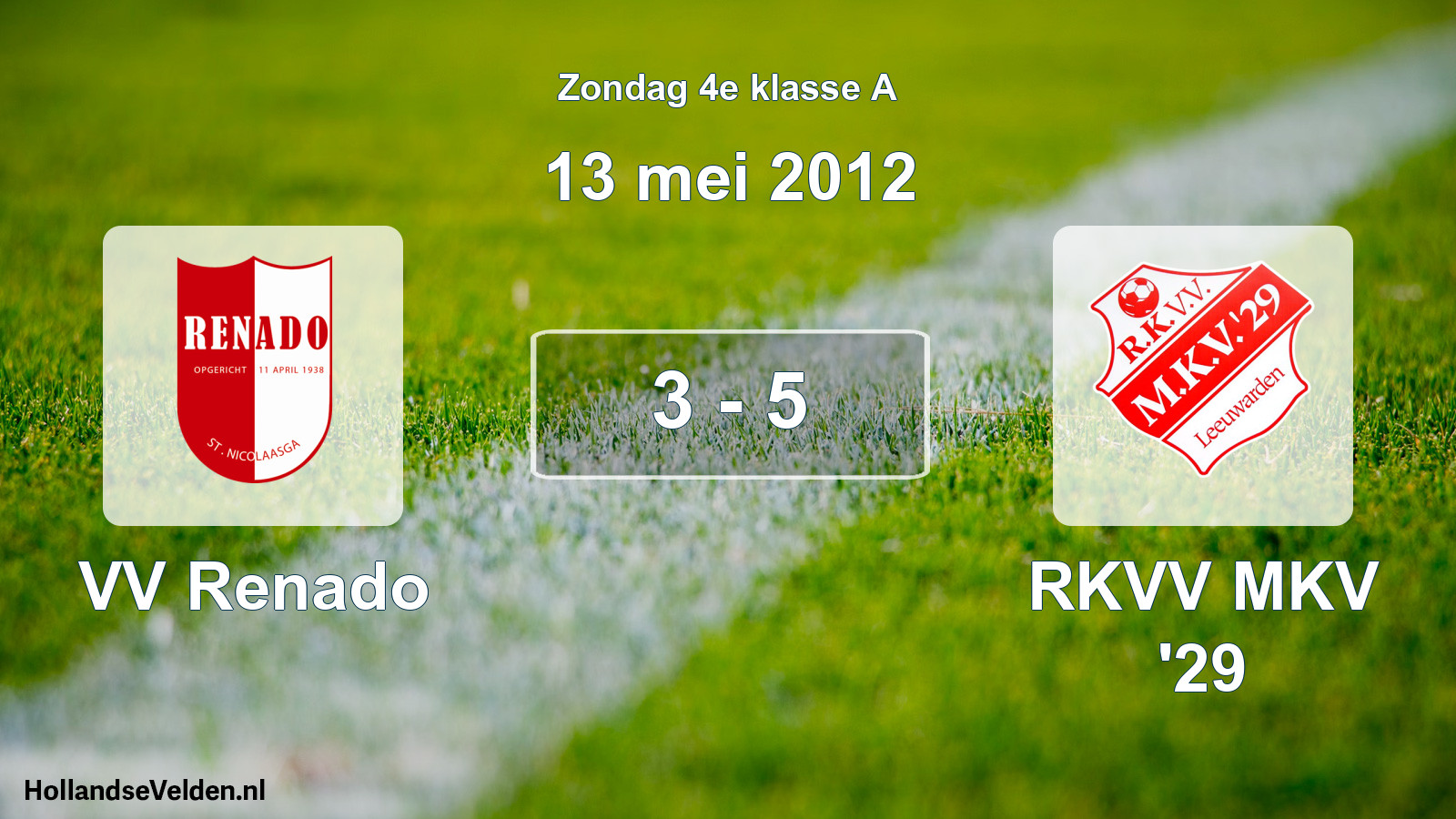 Total number of matches played: VV Renado - RKVV MKV '29 3 - 5 (13 May 2012)