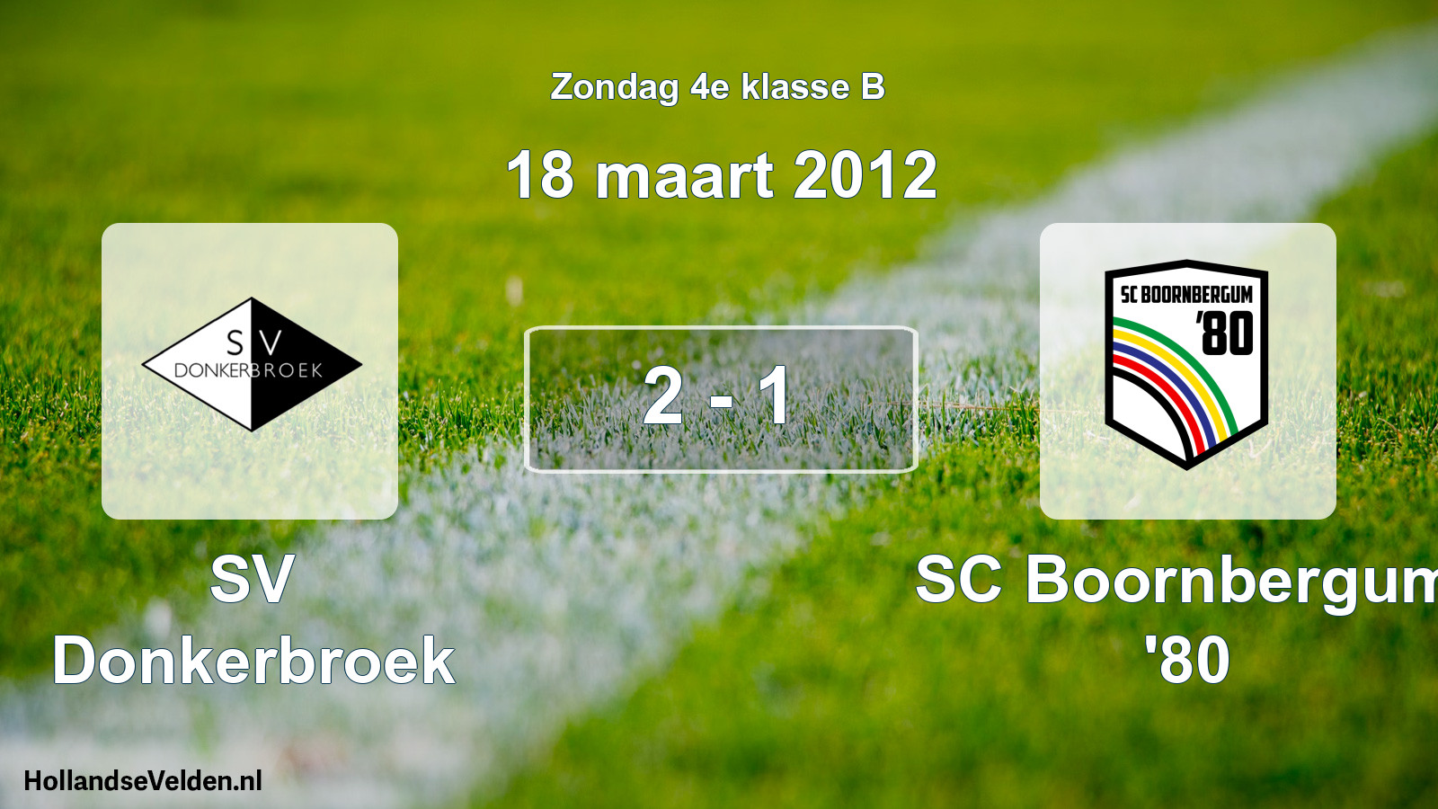 Total number of matches played: SV Donkerbroek - SC Boornbergum '80 2 - 1 (18 March 2012)