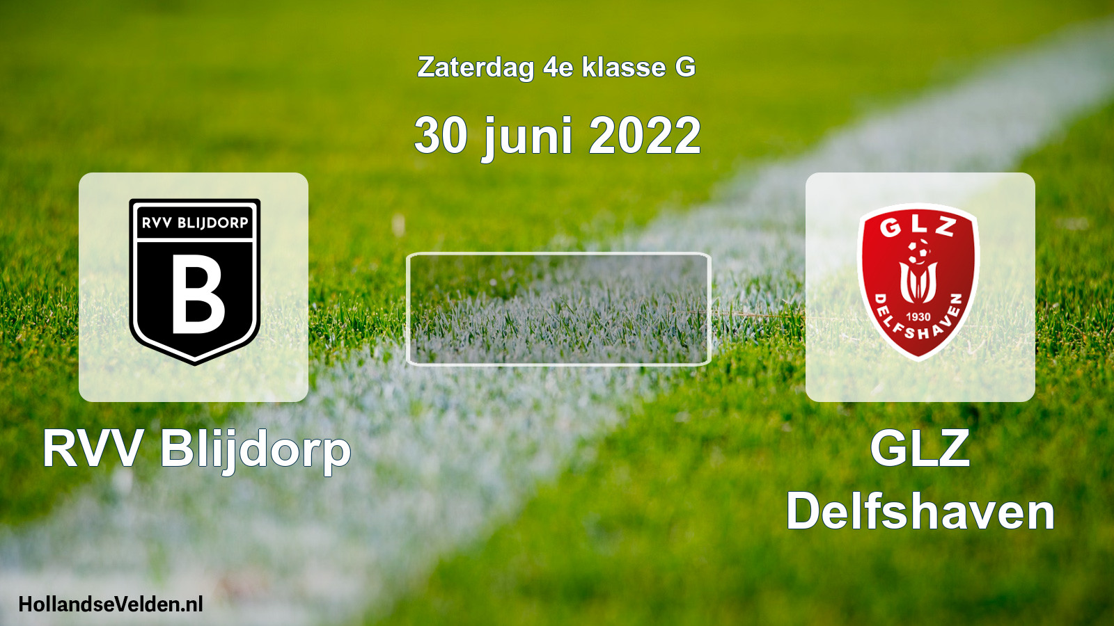 Scheduled Match: RVV Blijdorp - GLZ Delfshaven (30 June 2022)