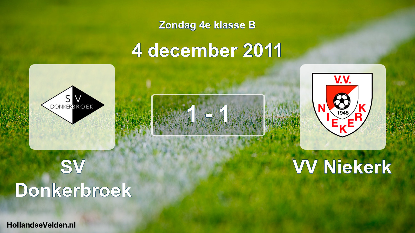Total number of matches played: SV Donkerbroek - VV Niekerk 1 - 1 (4 December 2011)