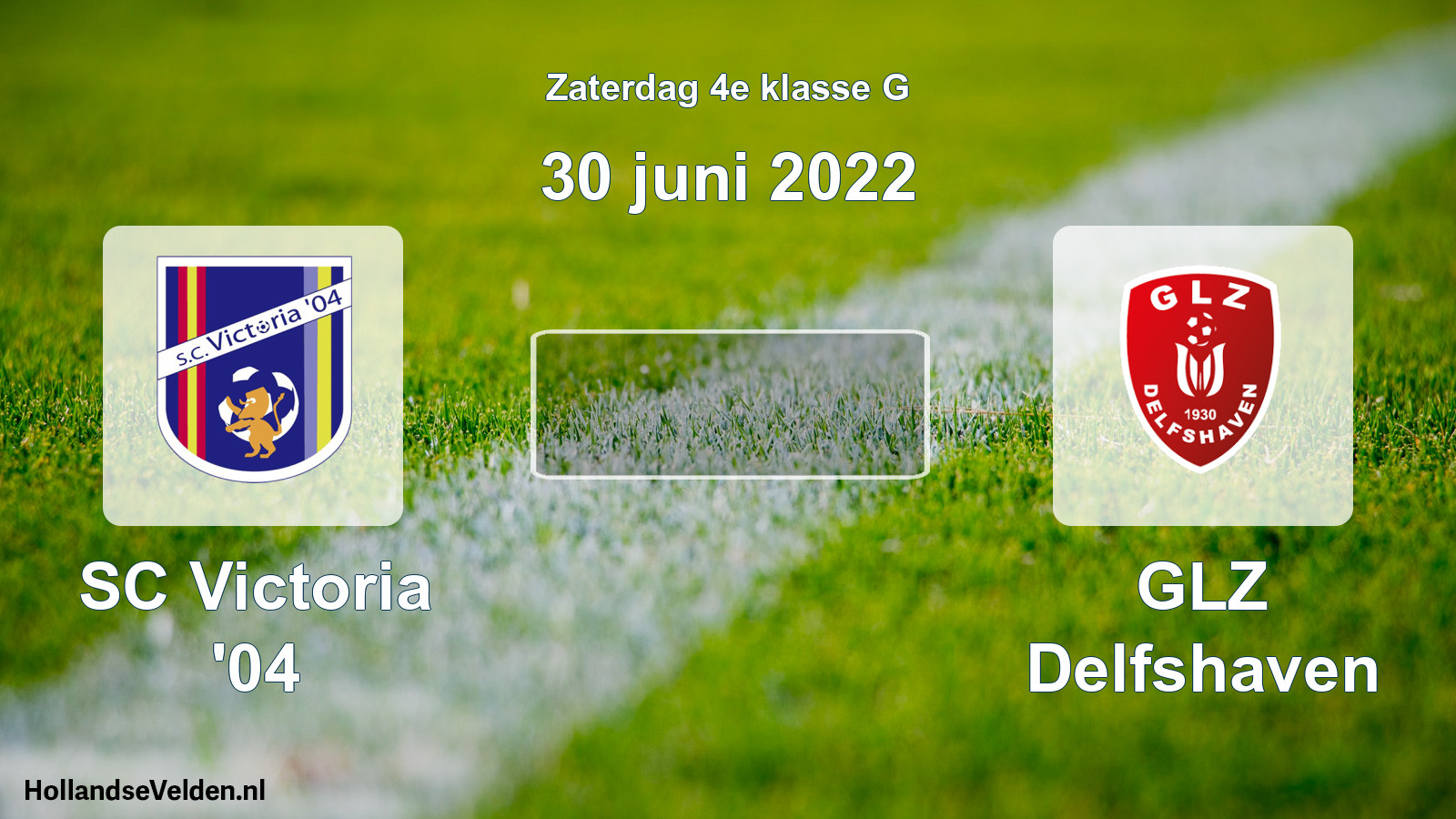 Scheduled Match: SC Victoria '04 - GLZ Delfshaven (30 June 2022)