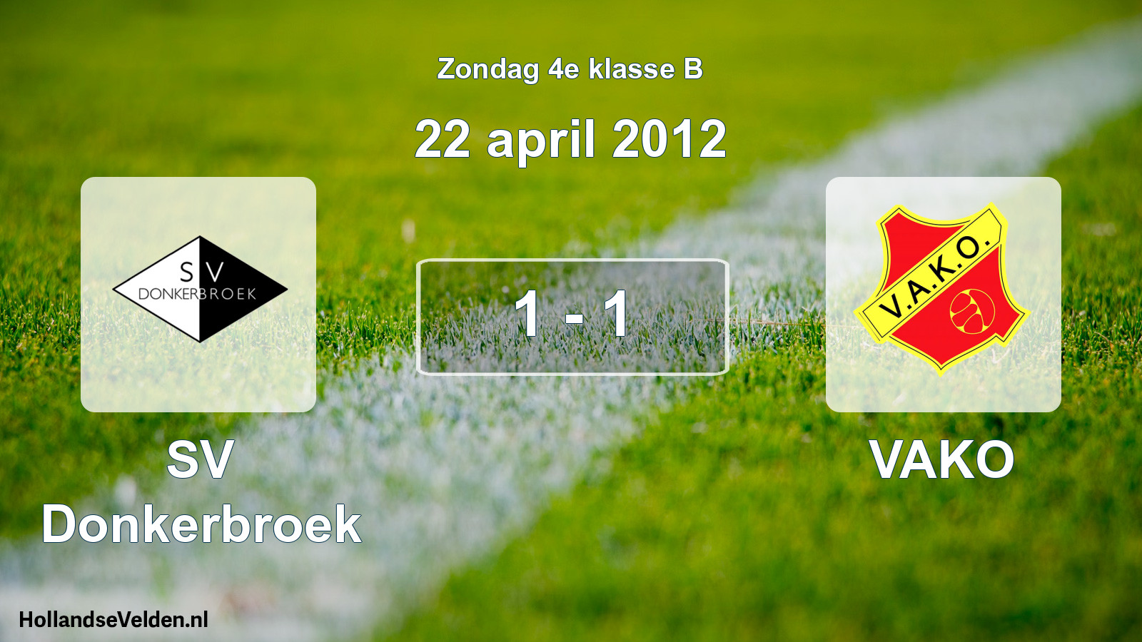 Total number of matches played: SV Donkerbroek - VAKO 1 - 1 (22 April 2012)