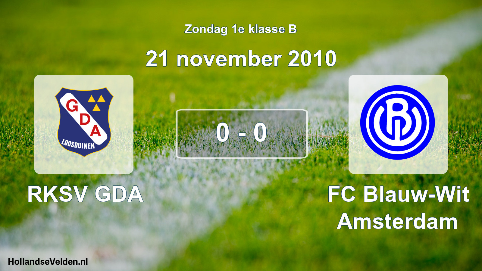 Total number of matches played: RKSV GDA - FC Blauw-Wit Amsterdam 0 - 0 (21 November 2010)