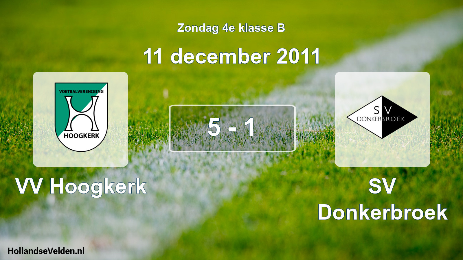 Total number of matches played: VV Hoogkerk - SV Donkerbroek 5 - 1 (11 December 2011)