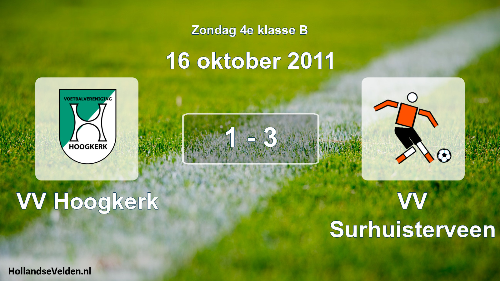 Total number of matches played: VV Hoogkerk - VV Surhuisterveen 1 - 3 (16 October 2011)