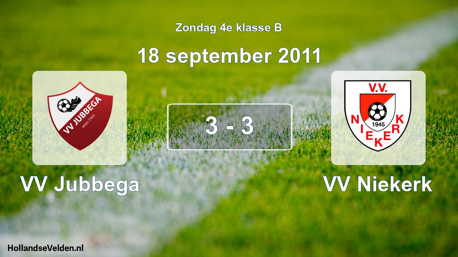 Total number of matches played: VV Jubbega - VV Niekerk 3 - 3 (18 September 2011)