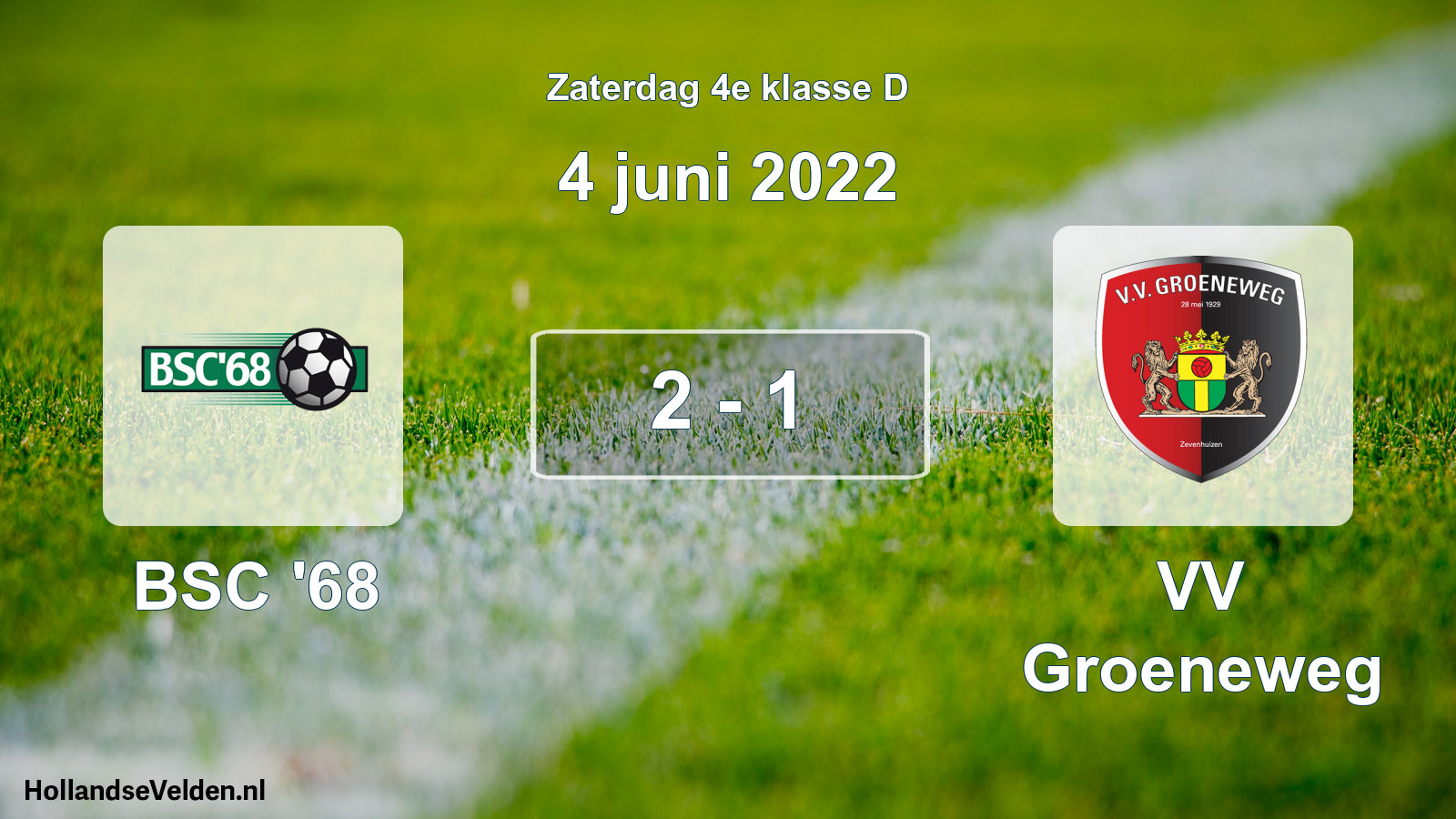 Total number of matches played: BSC '68 - VV Groeneweg 2 - 1 (4 June 2022)