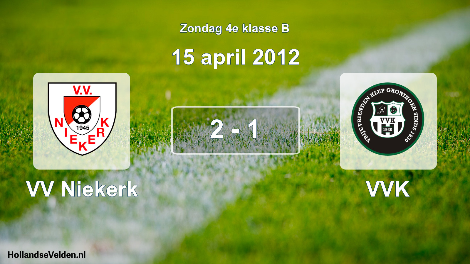 Total number of matches played: VV Niekerk - VVK 2 - 1 (15 April 2012)