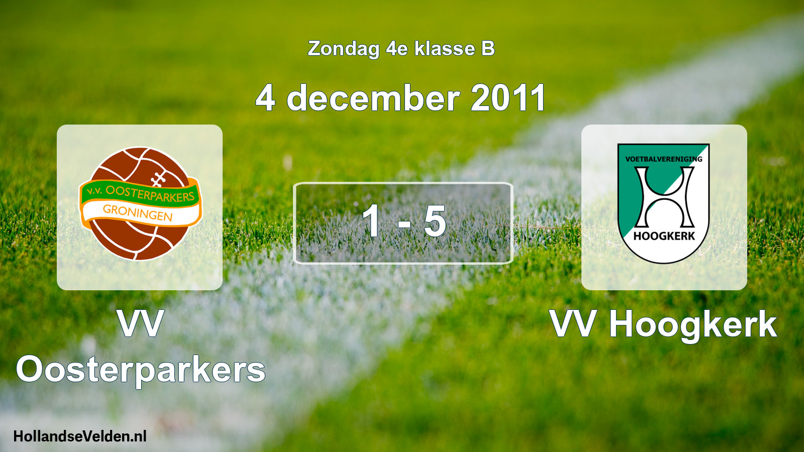 Total number of matches played: VV Oosterparkers - VV Hoogkerk 1 - 5 (4 December 2011)