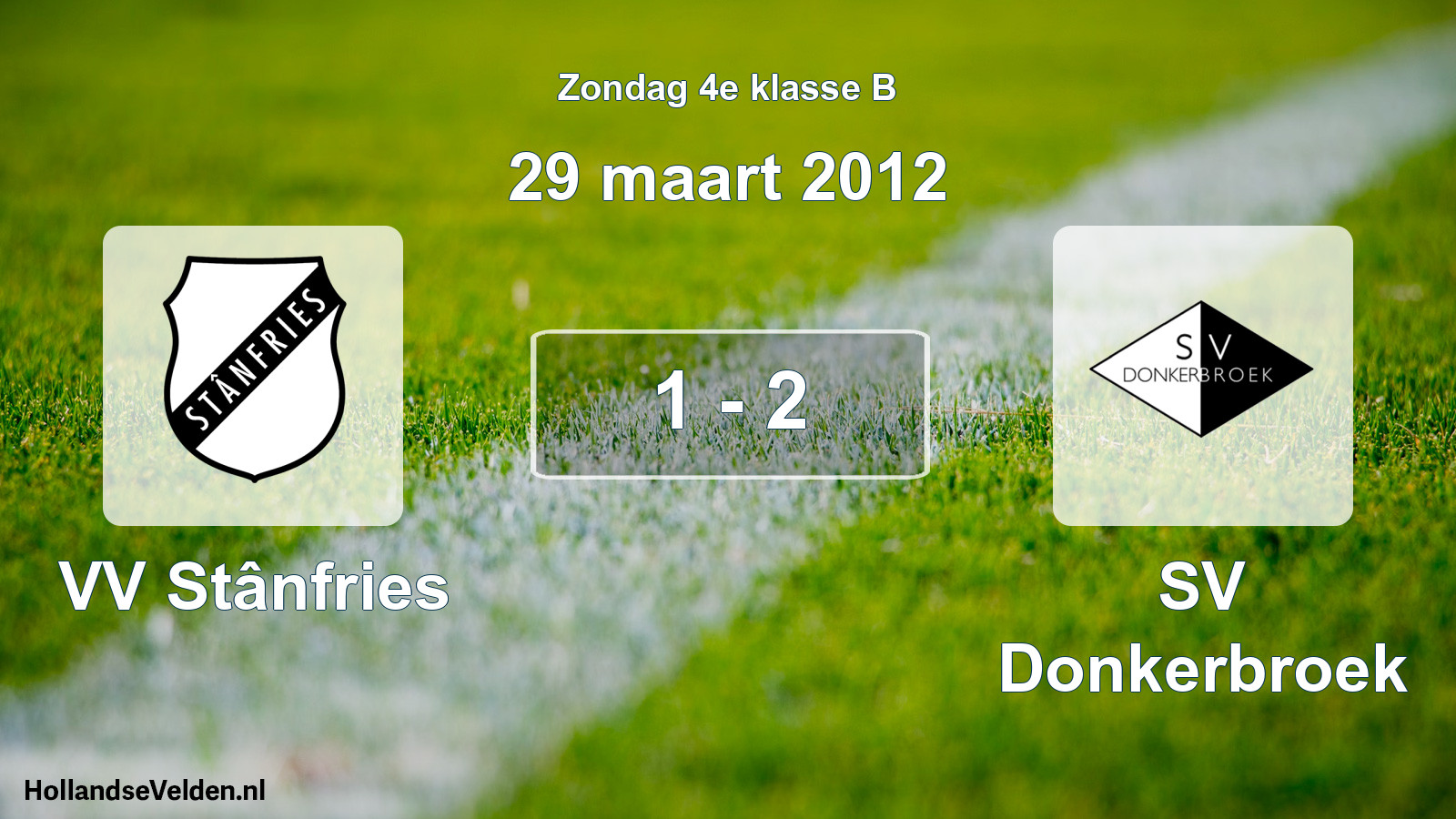 Total number of matches played: VV Stânfries - SV Donkerbroek 1 - 2 (29 March 2012)