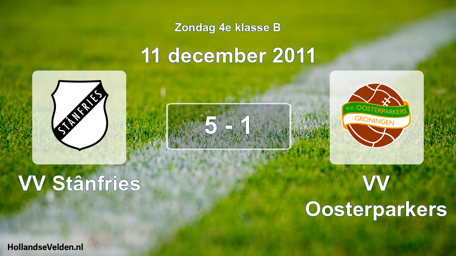 Total number of matches played: VV Stânfries - VV Oosterparkers 5 - 1 (11 December 2011)