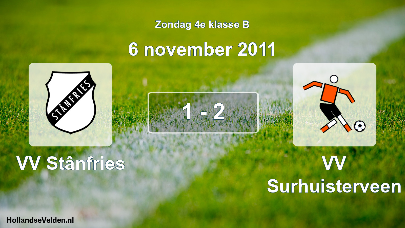 Total number of matches played: VV Stânfries - VV Surhuisterveen 1 - 2 (6 November 2011)