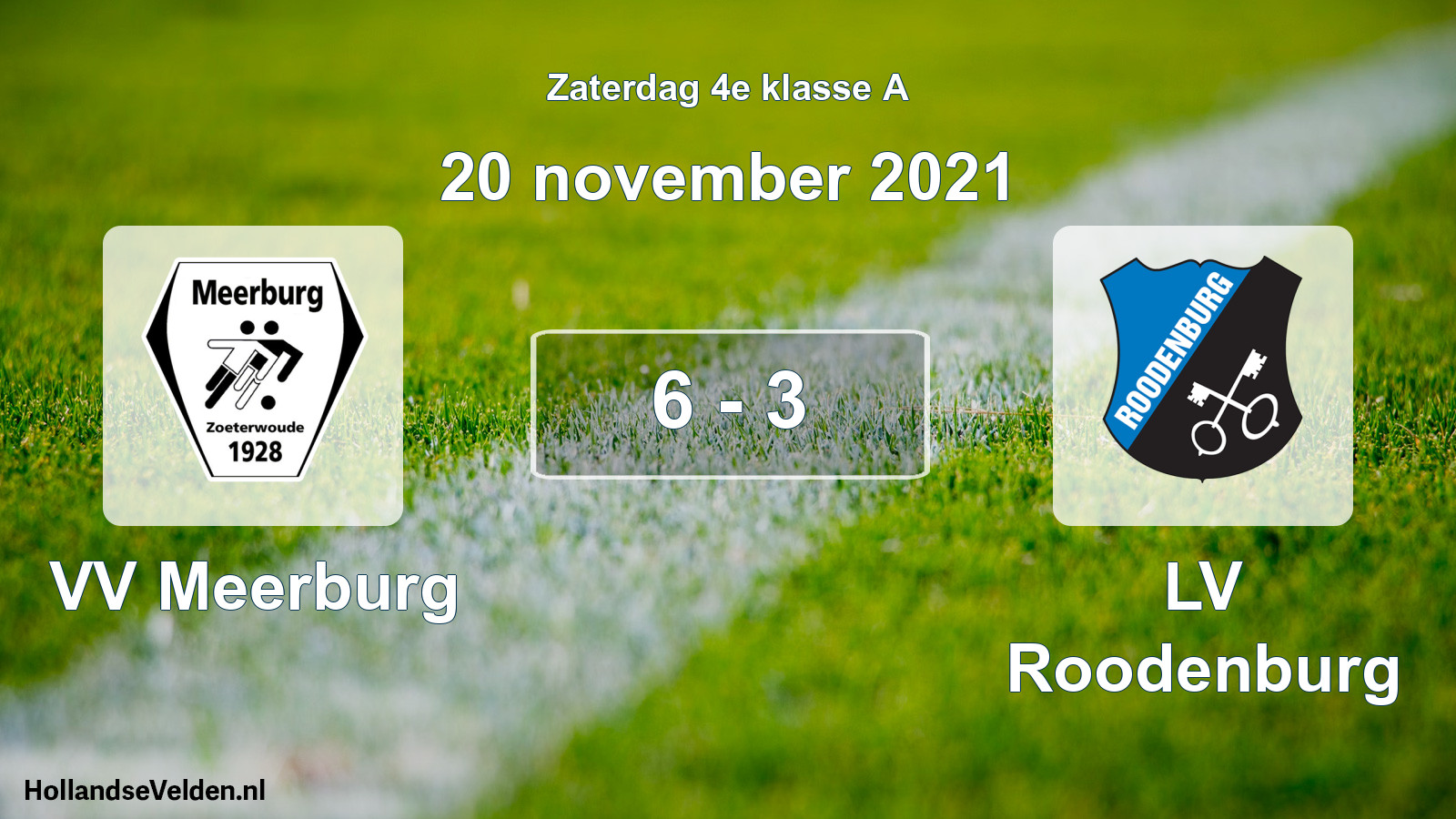 Total number of matches played: VV Meerburg - LV Roodenburg 6 - 3 (20 November 2021)