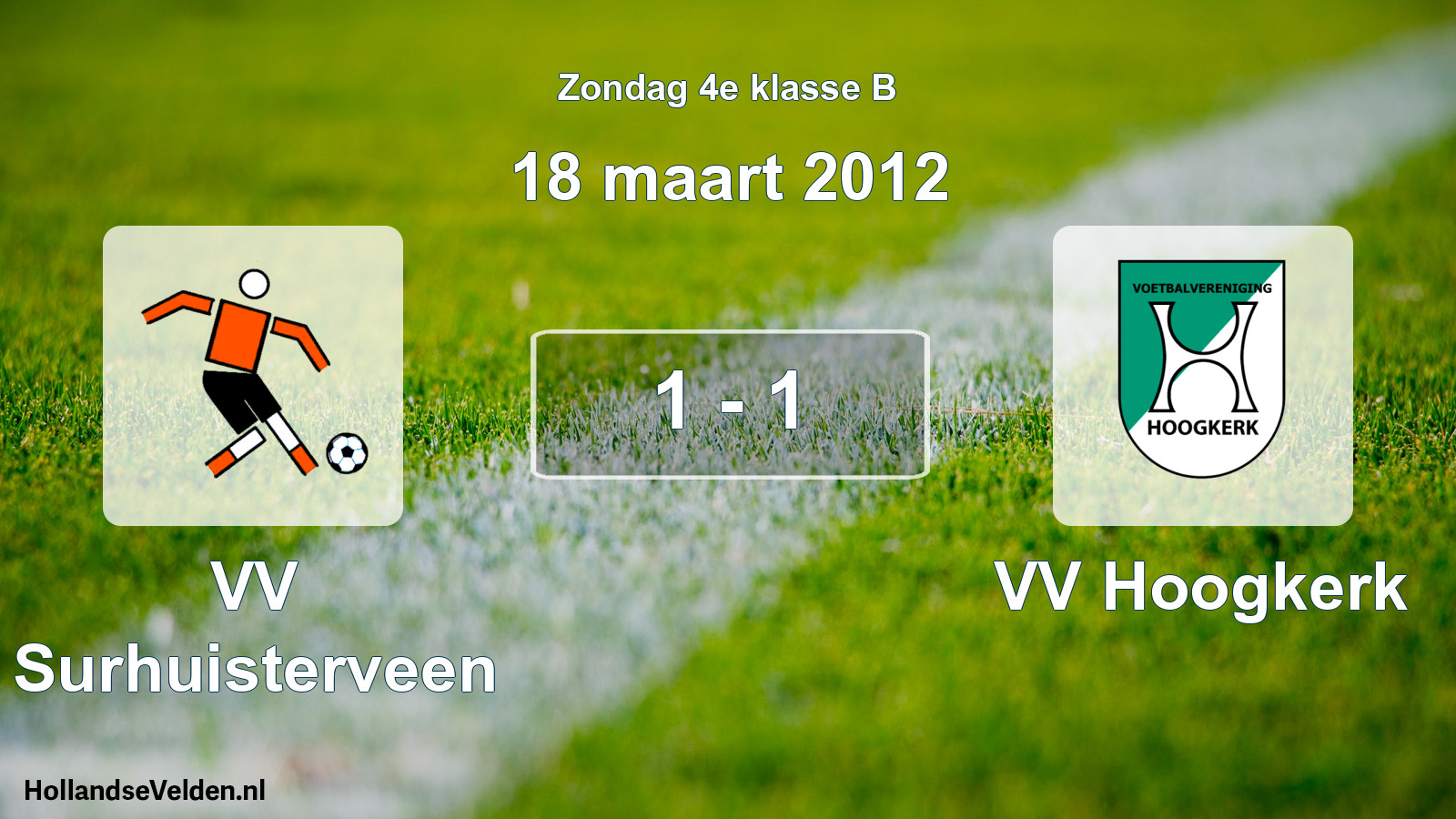 Total number of matches played: VV Surhuisterveen - VV Hoogkerk 1 - 1 (18 March 2012)
