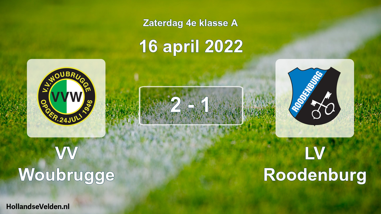 Total number of matches played: VV Woubrugge - LV Roodenburg 2 - 1 (16 April 2022)