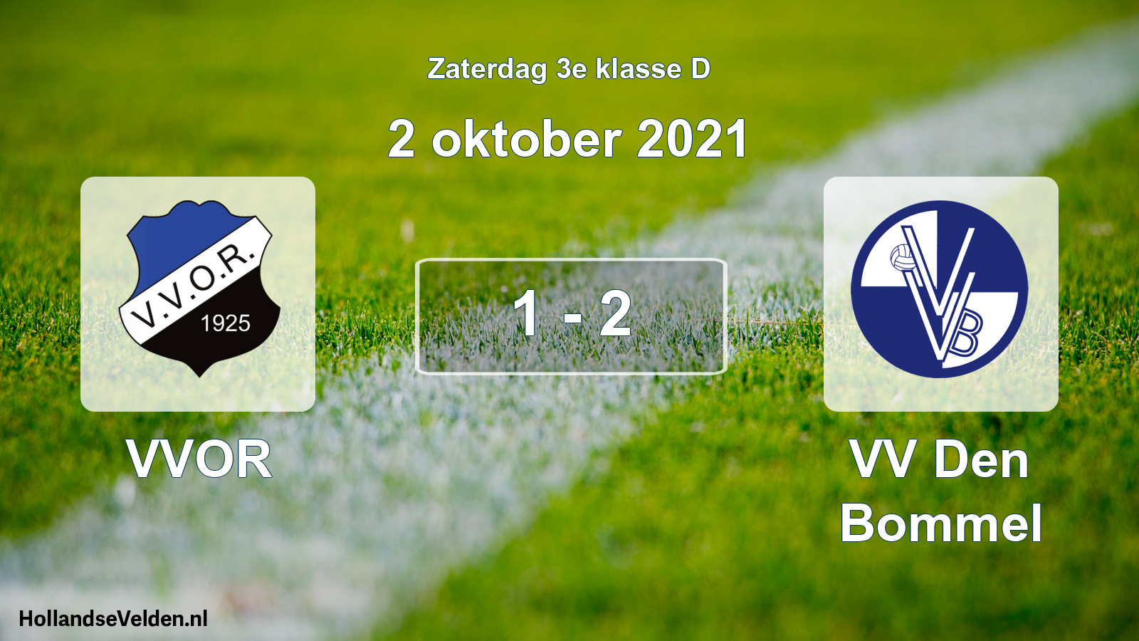Total number of matches played: VVOR - VV Den Bommel 1 - 2 (2 October 2021)