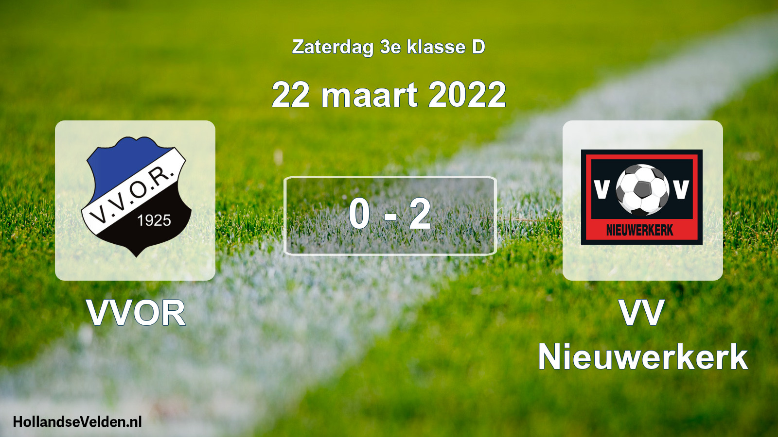 Total number of matches played: VVOR - VV Nieuwerkerk 0 - 2 (22 March 2022)