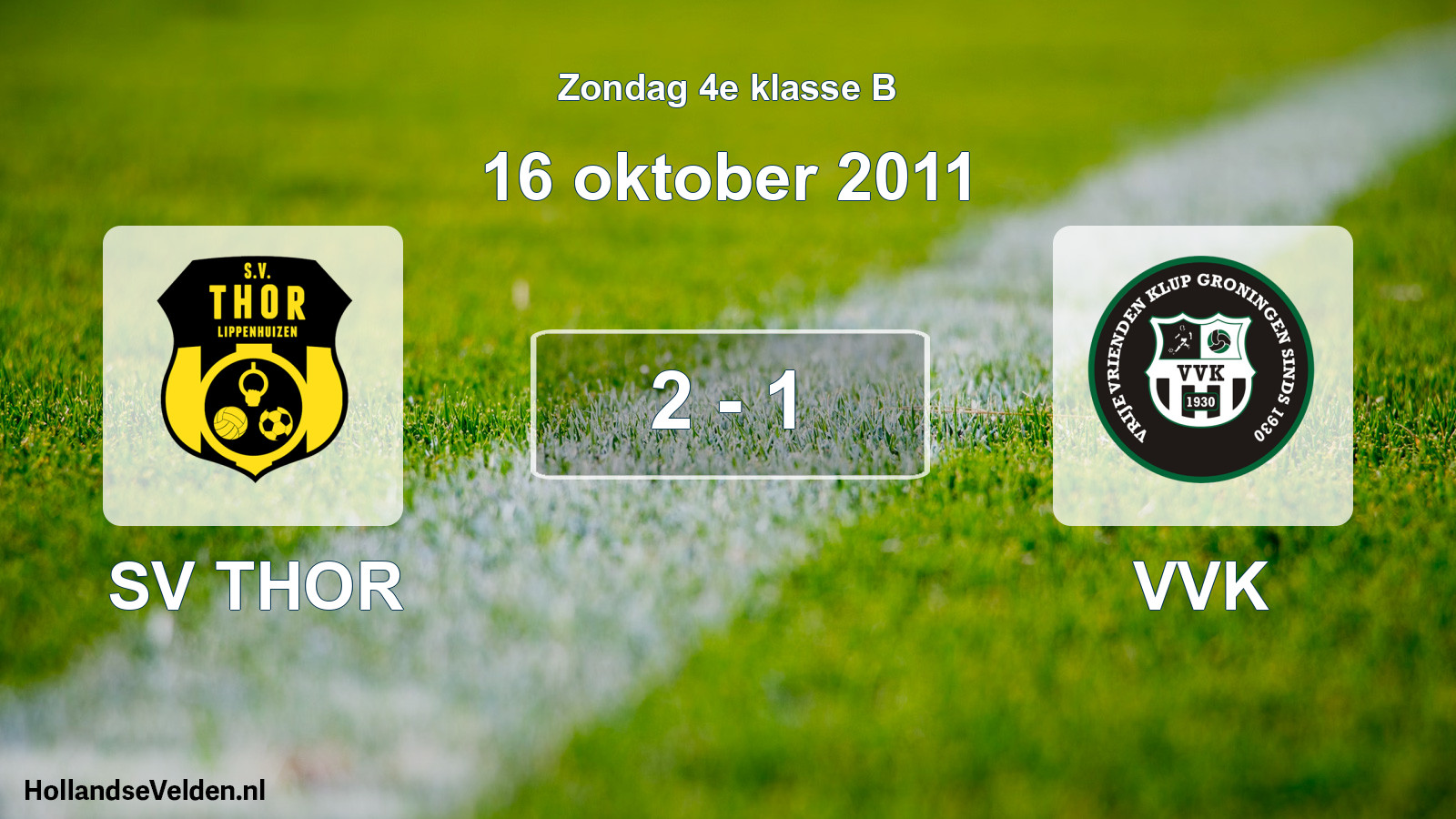 Total number of matches played: SV THOR - VVK 2 - 1 (16 October 2011)