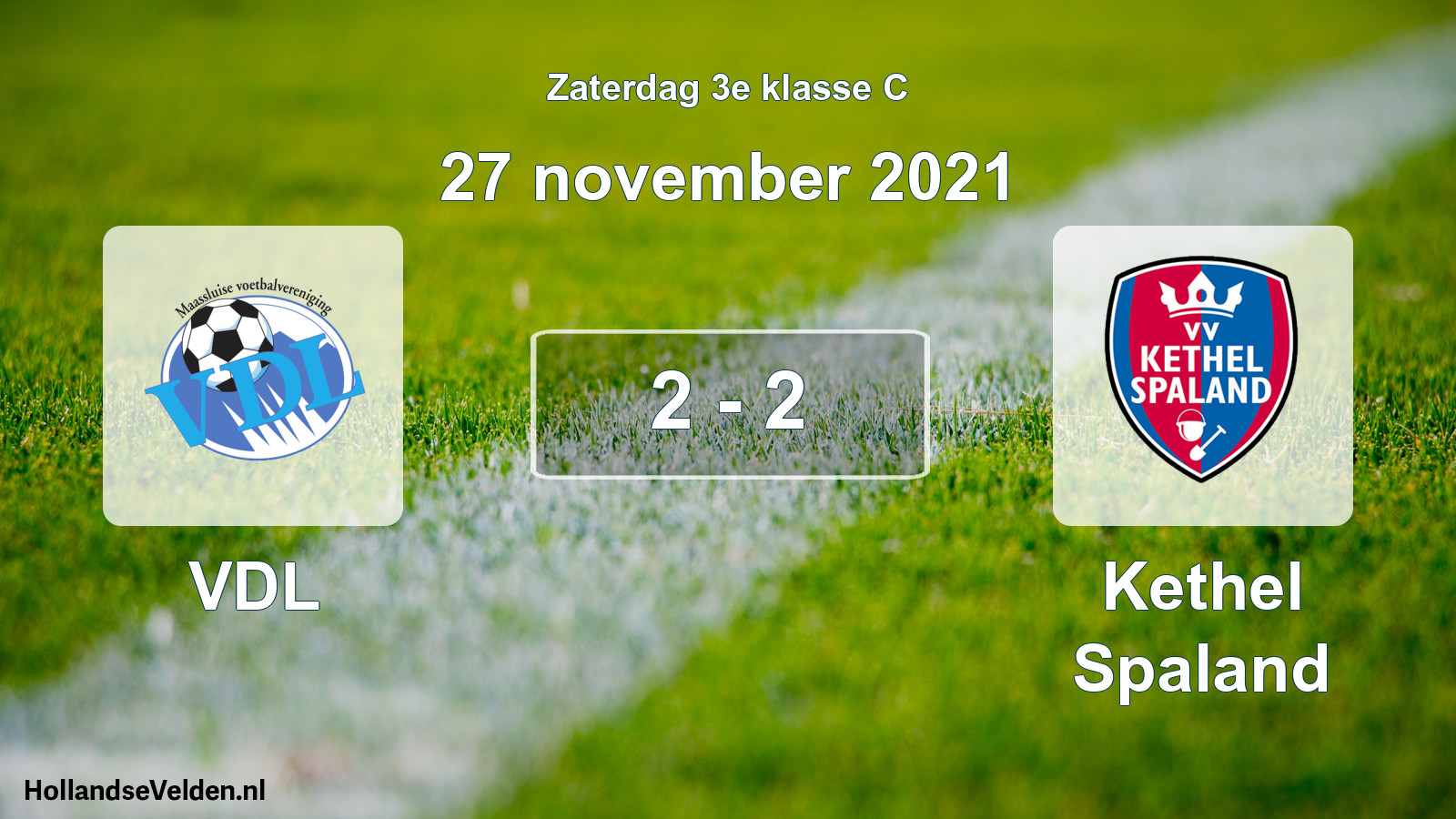 Total number of matches played: VDL - Kethel Spaland 2 - 2 (27 November 2021)