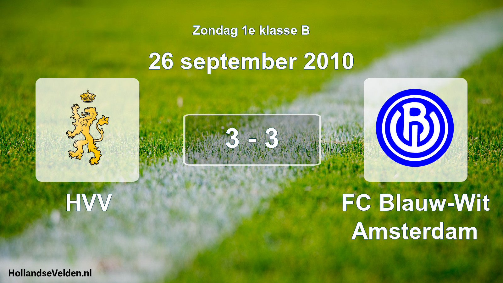 Total number of matches played: HVV - FC Blauw-Wit Amsterdam 3 - 3 (26 September 2010)