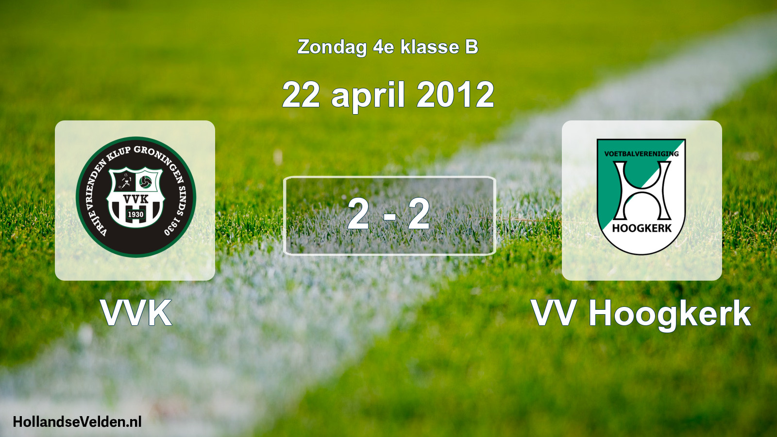 Total number of matches played: VVK - VV Hoogkerk 2 - 2 (22 April 2012)