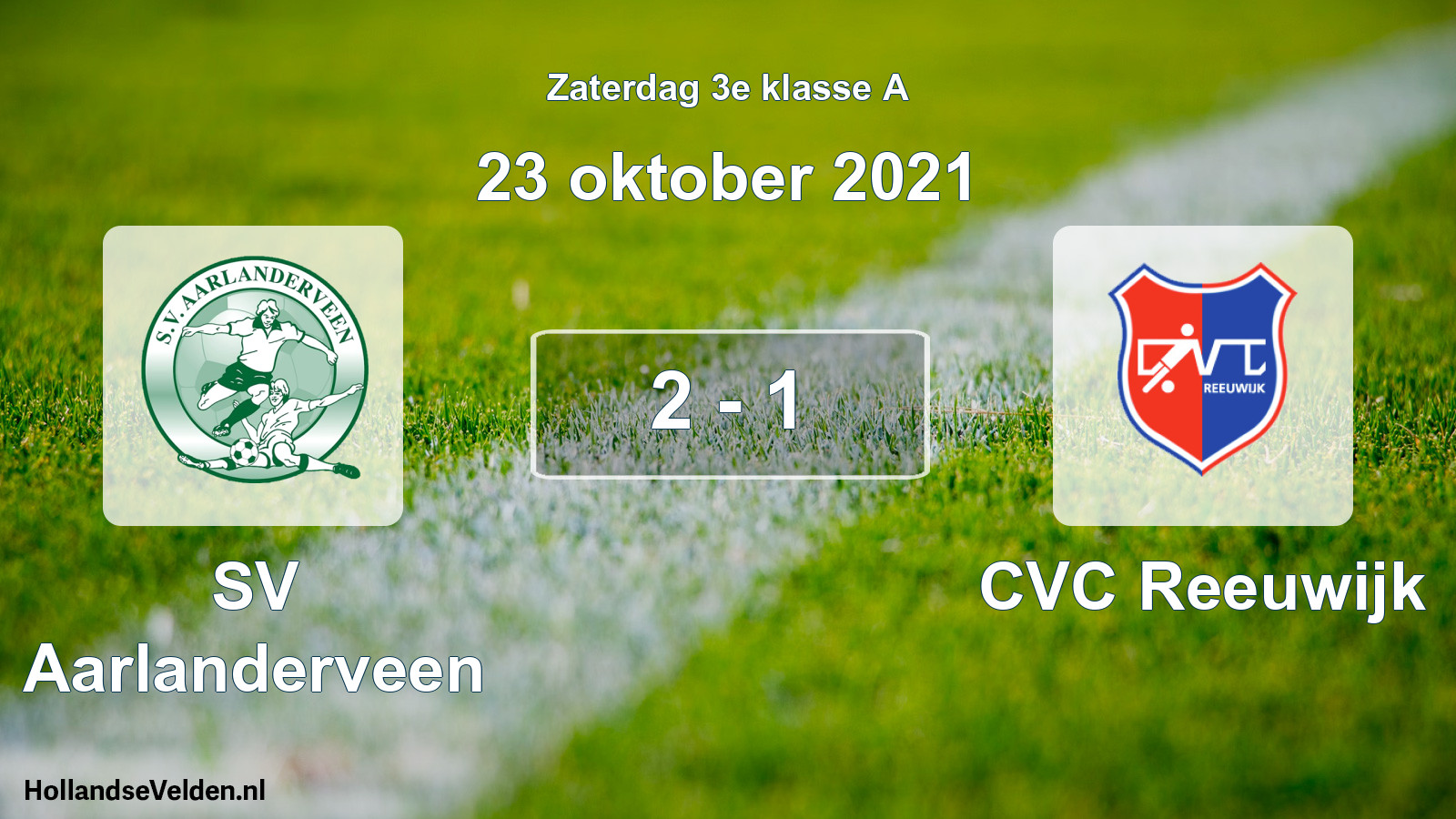 Total number of matches played: SV Aarlanderveen - CVC Reeuwijk 2 - 1 (23 October 2021)