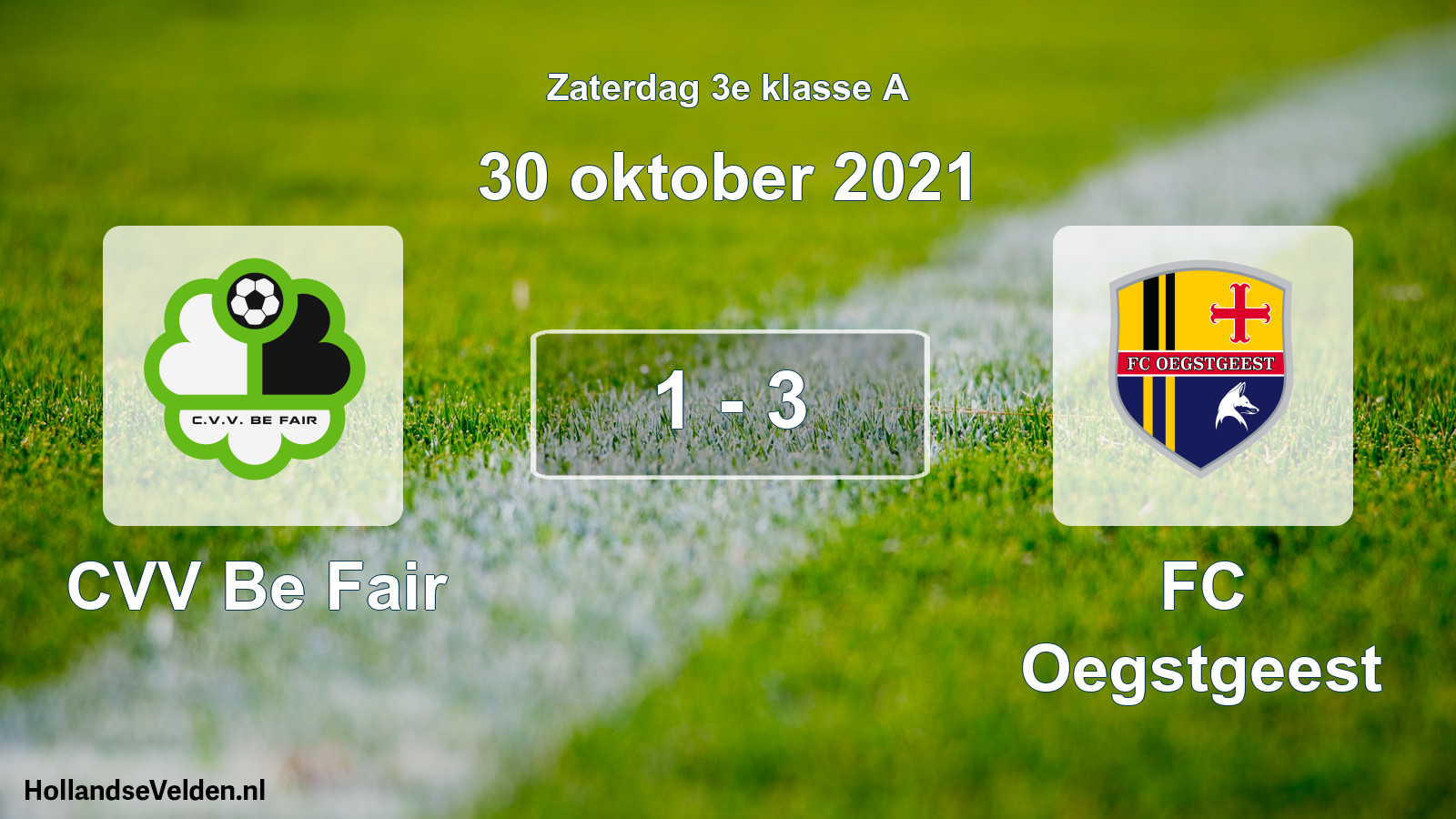 Total number of matches played: CVV Be Fair - FC Oegstgeest 1 - 3 (30 October 2021)
