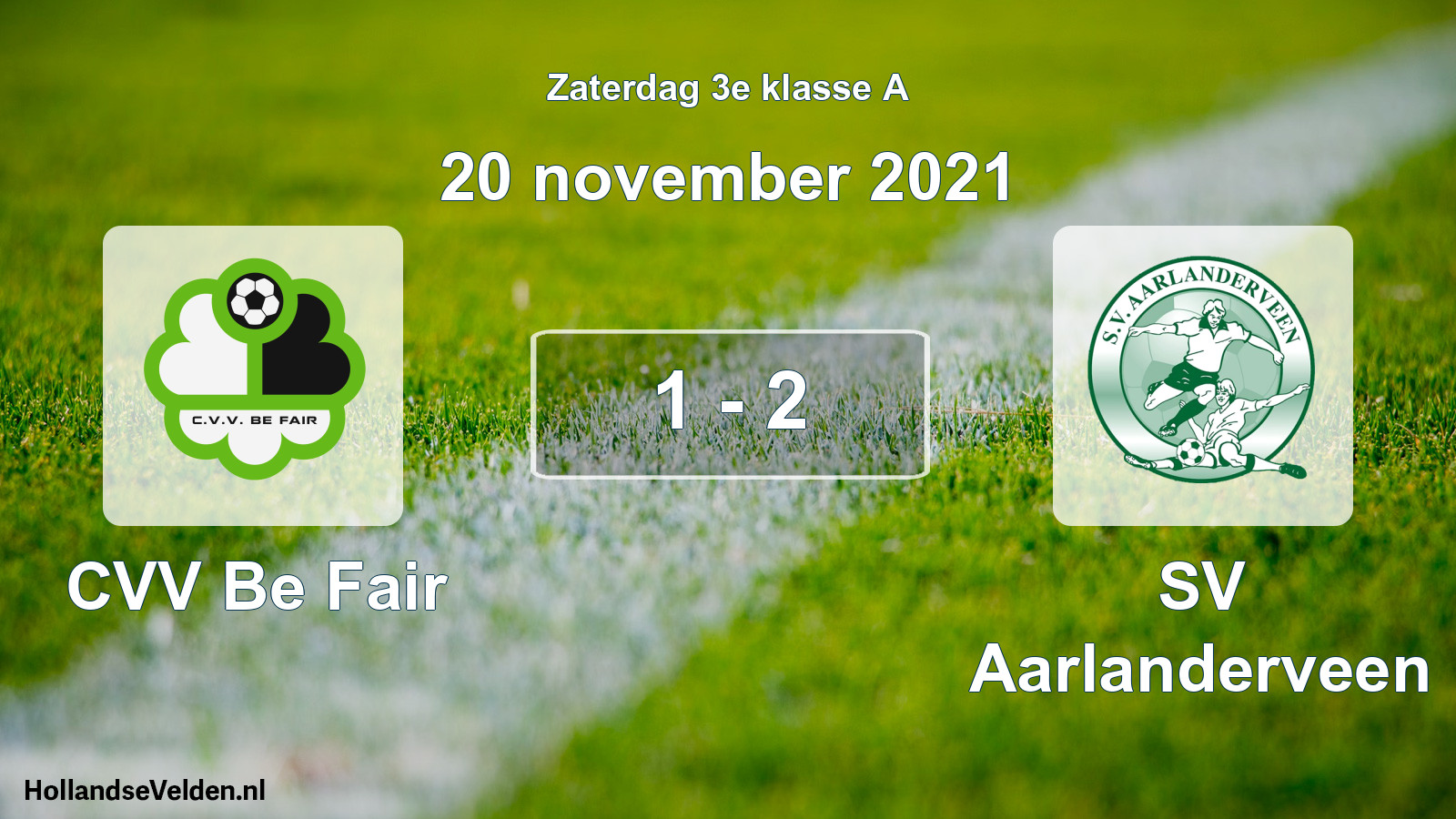Total number of matches played: CVV Be Fair - SV Aarlanderveen 1 - 2 (20 November 2021)
